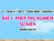 Phép thử nghiệm, sự kiện là gì? Toán 6 chân trời Tập 2...
